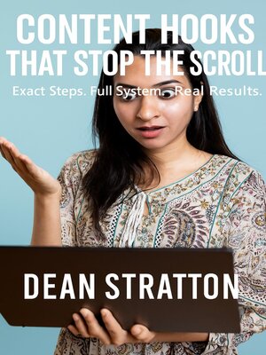 cover image of Content Hooks That Stop the Scroll – Exact Steps. Full System. Real Results.
